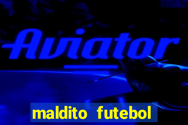 maldito futebol clube dublado download